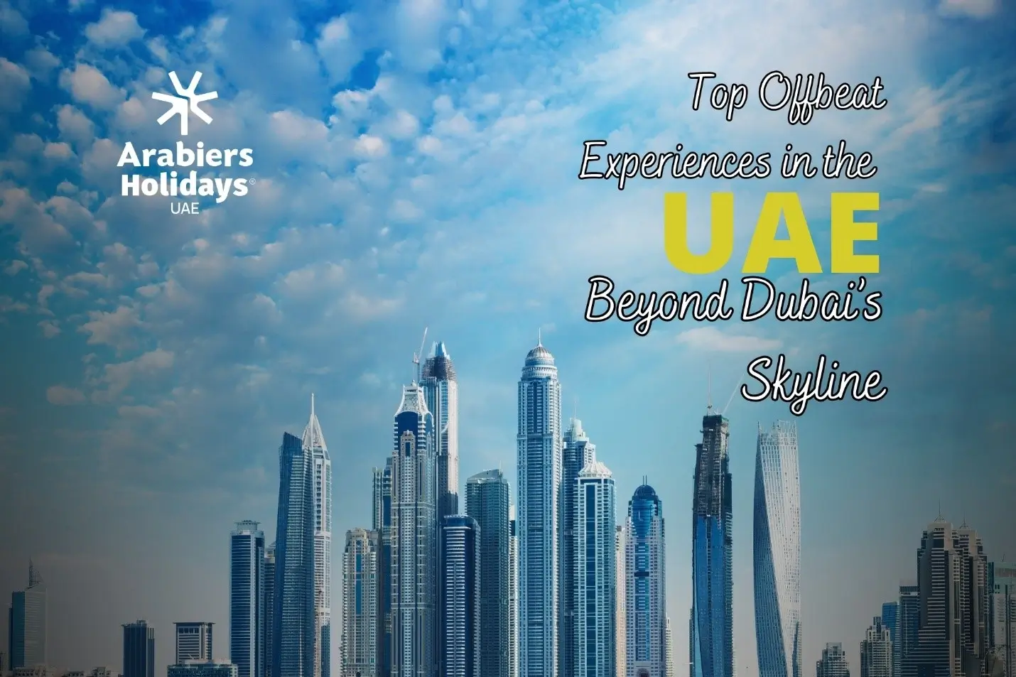 Top Offbeat Experiences in the UAE beyond Dubai’s Skyline