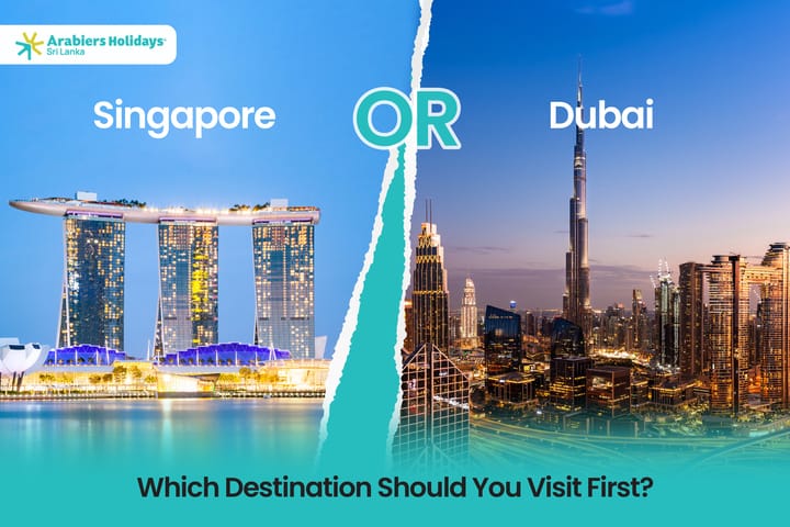 Singapore vs Dubai: Which Destination Should You Visit First?
