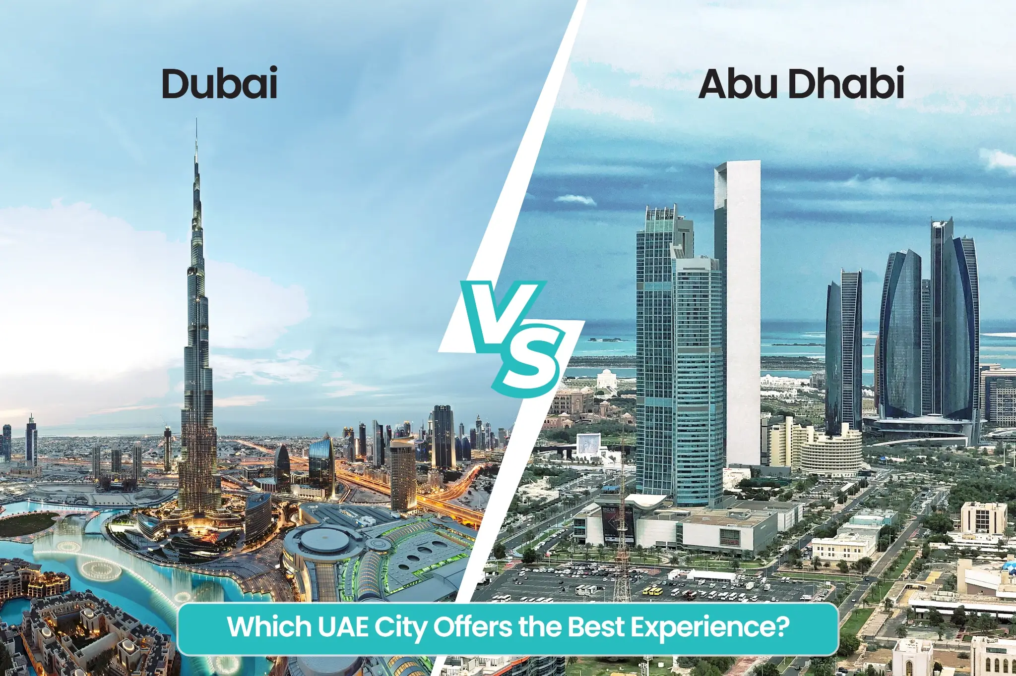 Dubai vs Abu Dhabi - Which UAE City Offers the Best Experience?