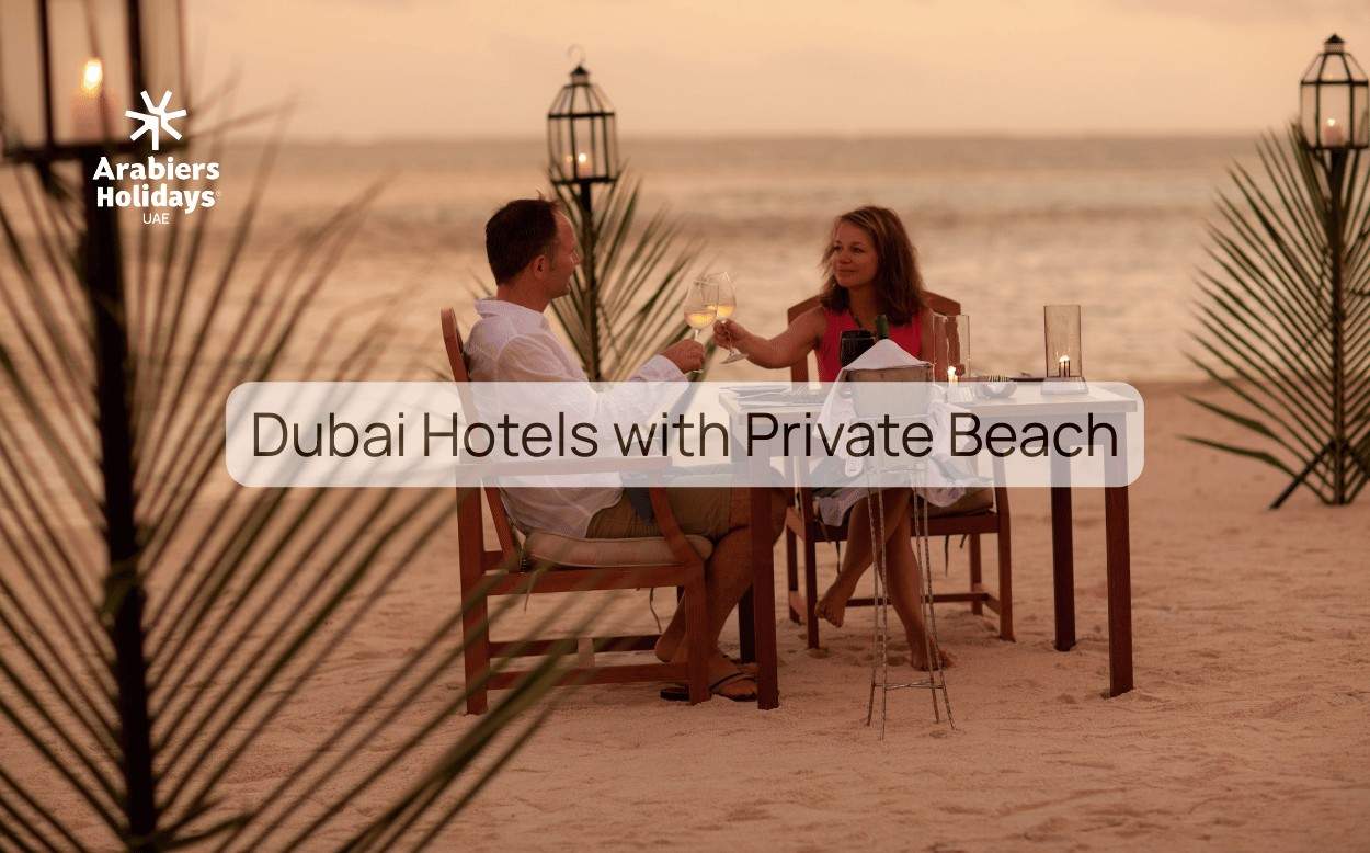 Dubai Hotels with Private Beach: Ultimate Luxury & Family Guide 2026