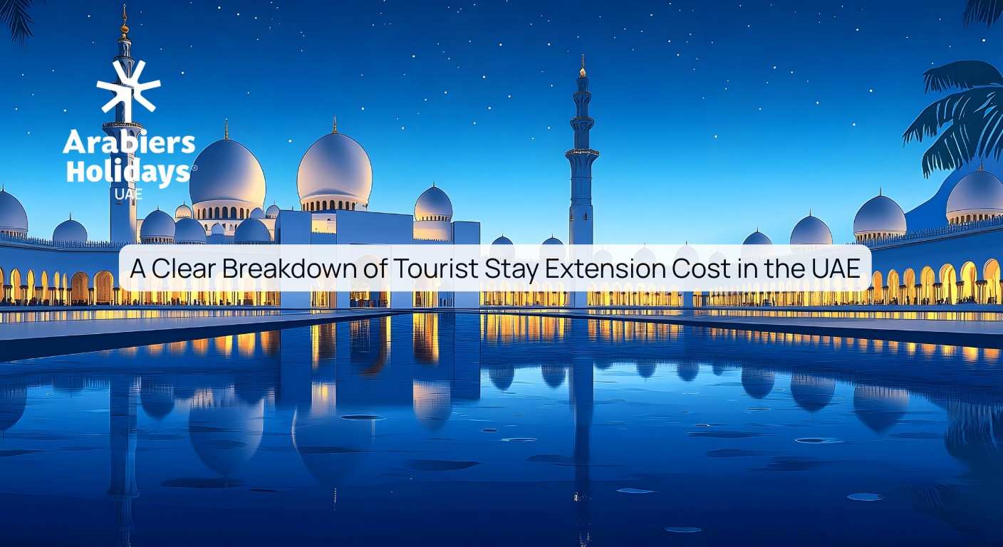 A Clear Breakdown of Tourist Stay Extension Cost in the UAE