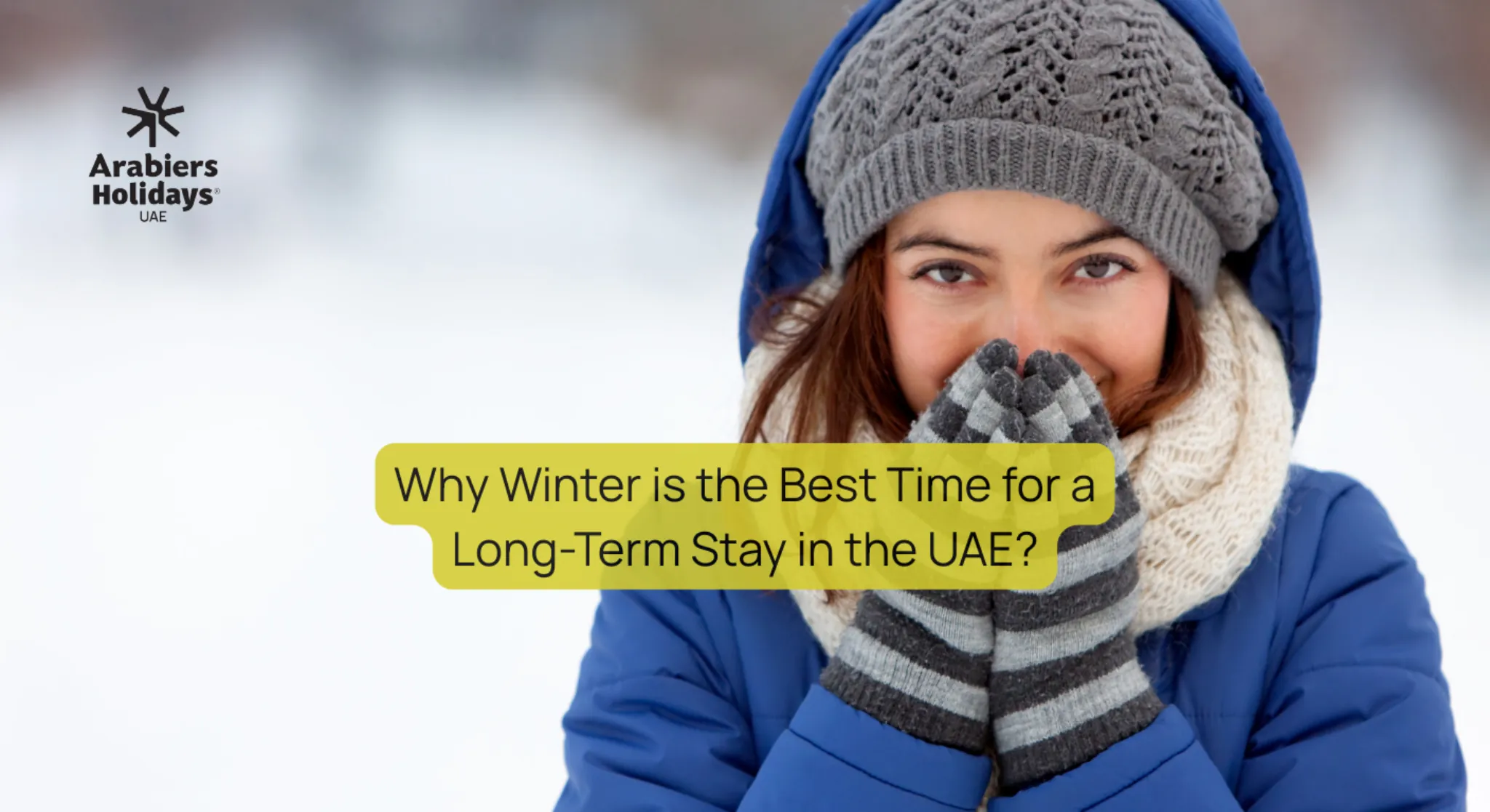 Why Winter Is the Best Time for a Long-Term Stay in the UAE?