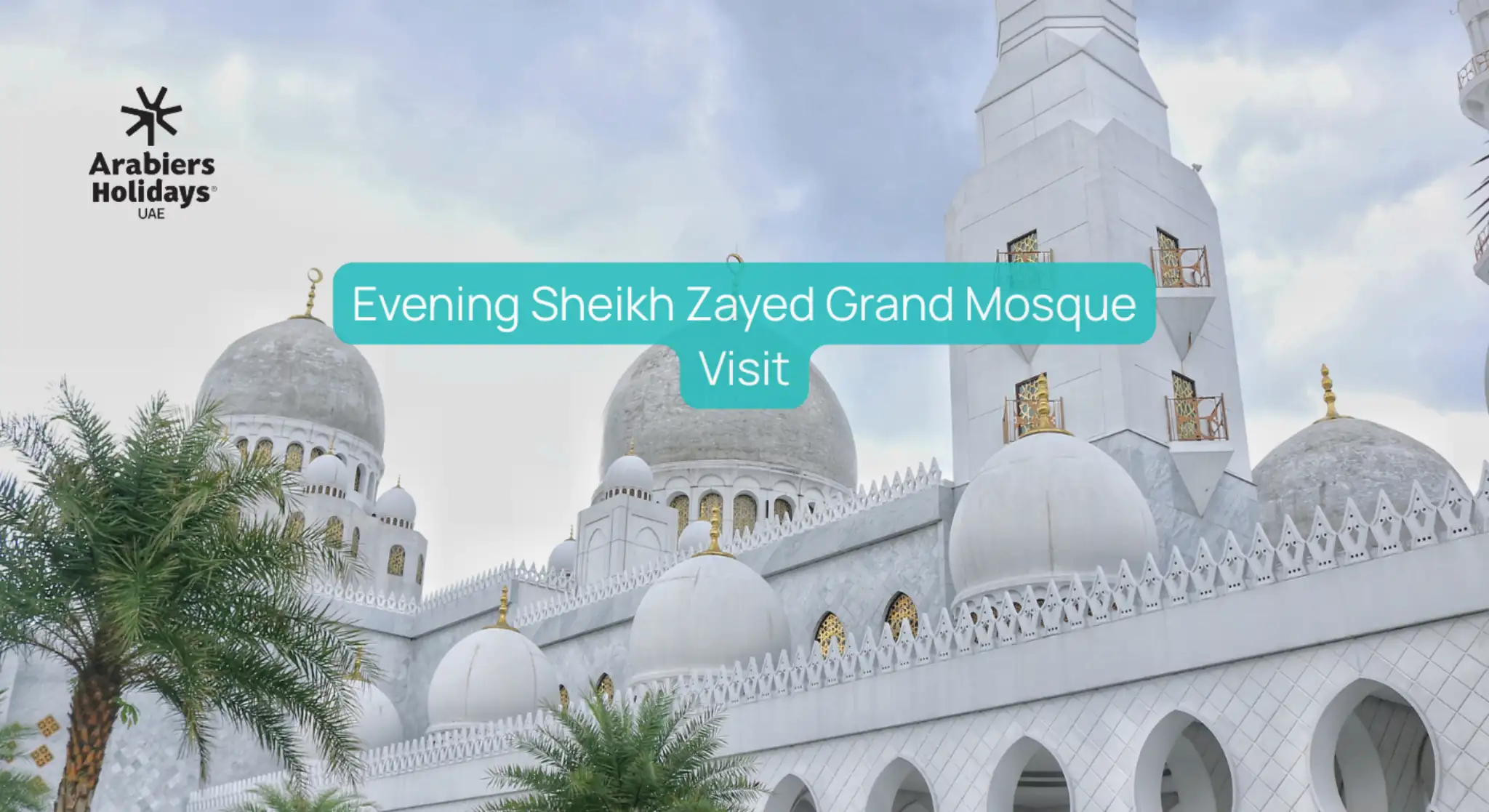 Evening Sheikh Zayed Grand Mosque Visit: Best Time, Dress Code & Visitor Guide