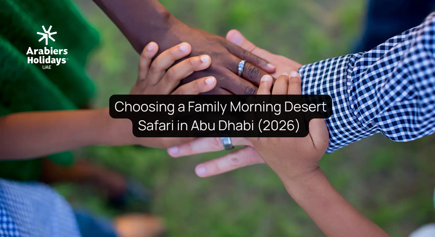 Choosing a Family Morning Desert Safari in Abu Dhabi (2026): The Ultimate Parent’s Guide