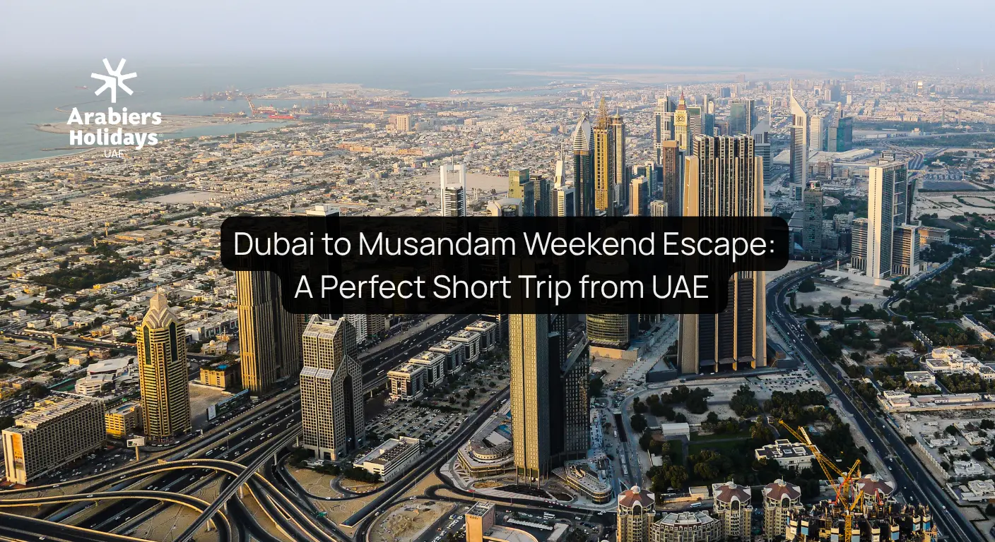 Dubai to Musandam Weekend Escape: A Perfect Short Trip from UAE