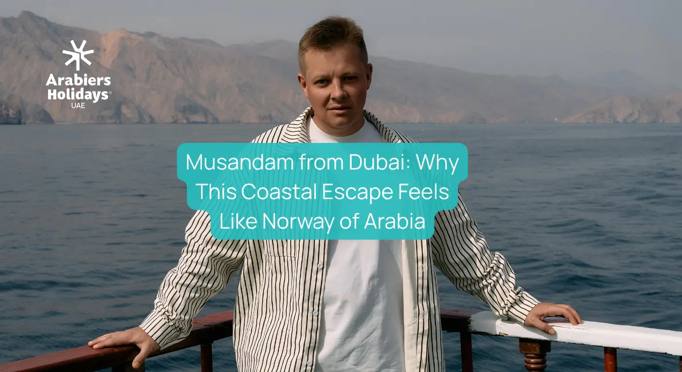 Musandam from Dubai: Discover Why It’s Called the Norway of Arabia
